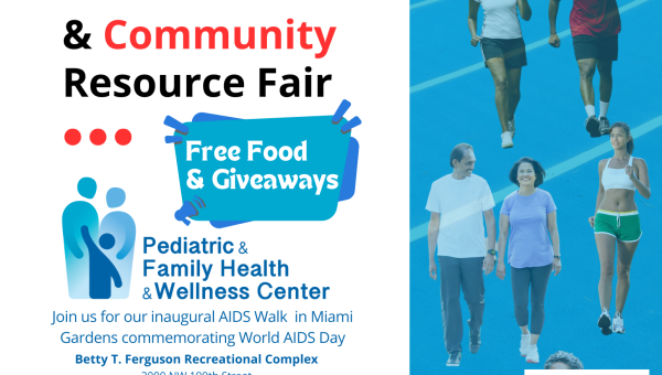 The Pediatric &amp; Family Health and Wellness Center to Host Inaugural AIDS Walk and Community Resource Fair in Miami Gardens